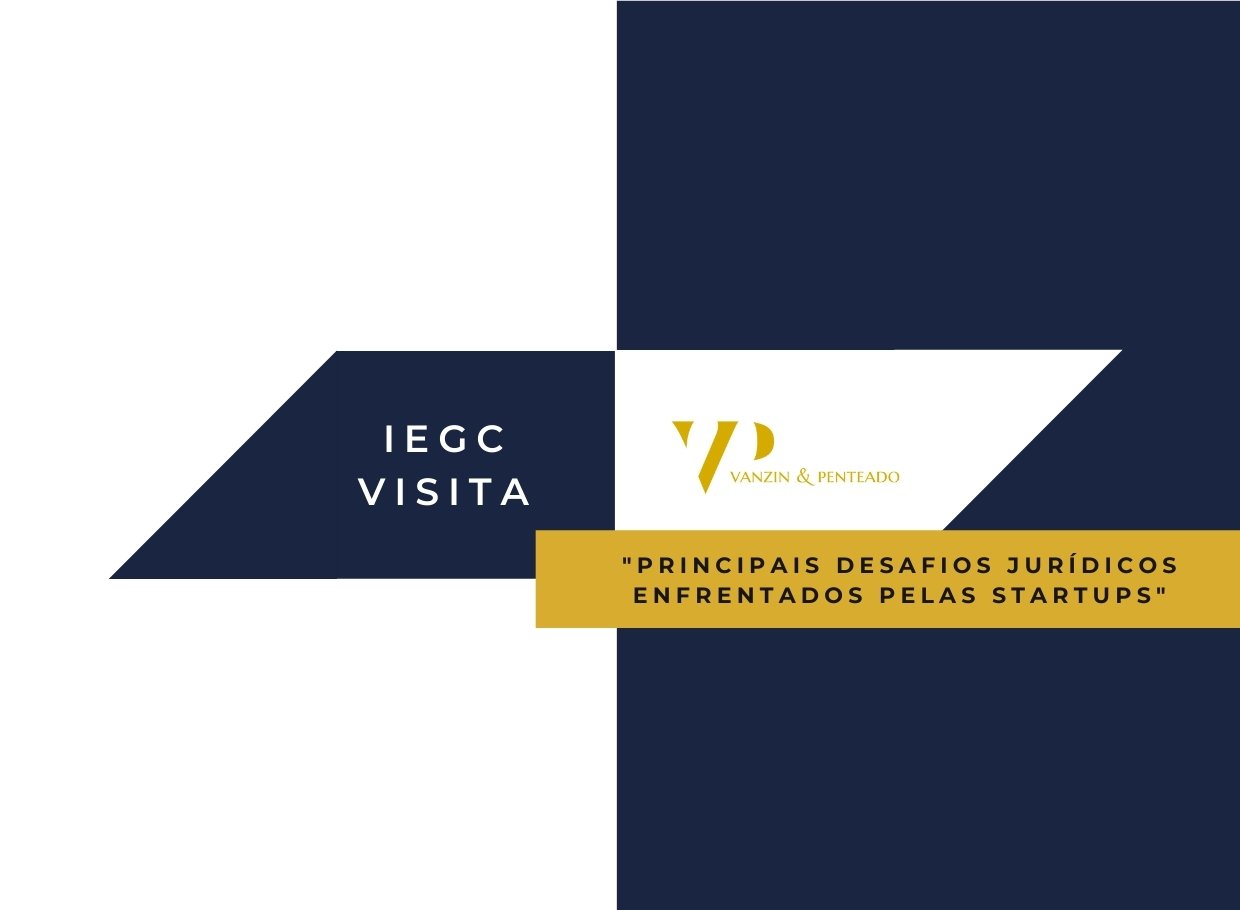 IEGC visita Vanzin & Penteado - Principais desafios jurídicos enfrentados pelas Startups